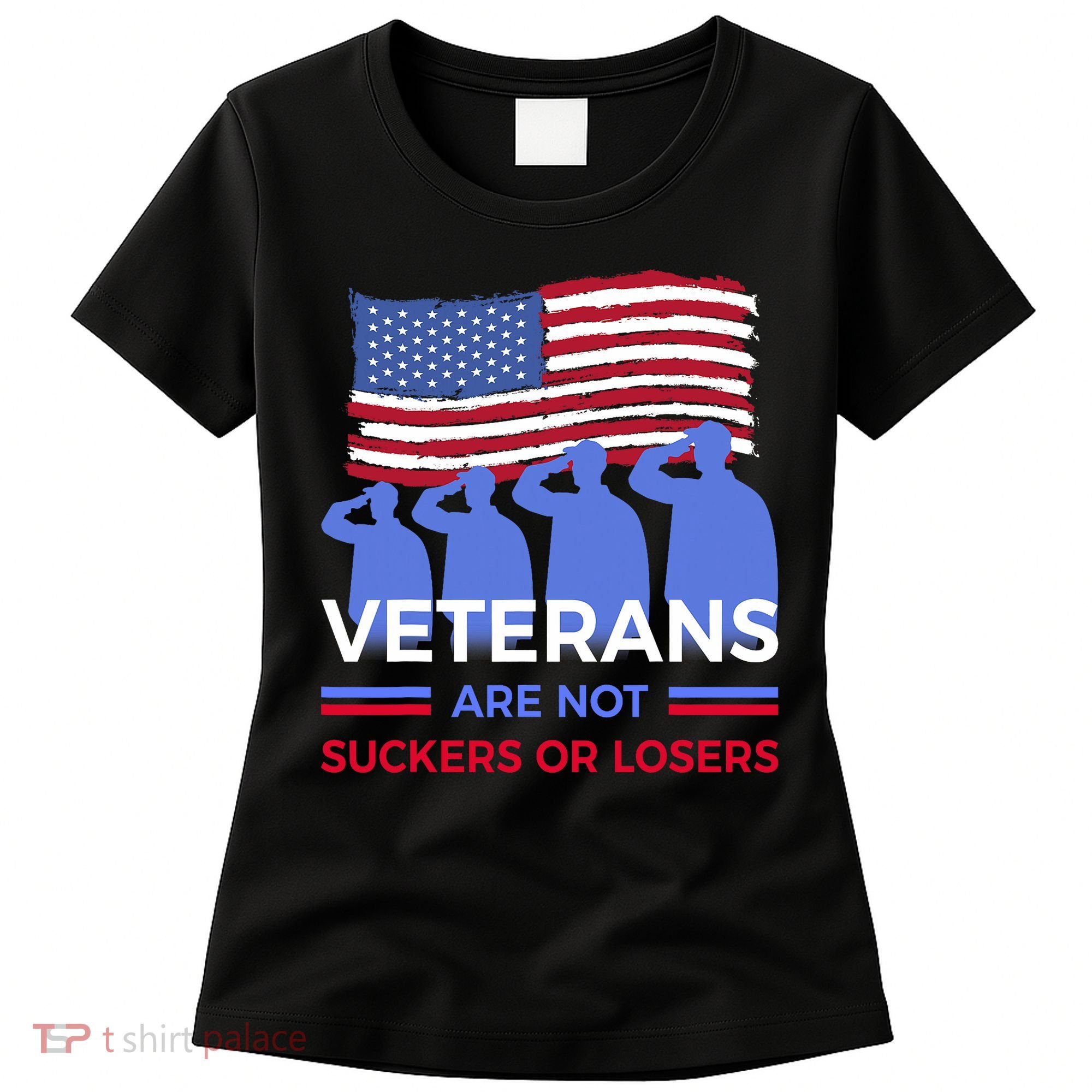 Veterans Are Not Suckers Or Losers Women's T-Shirt