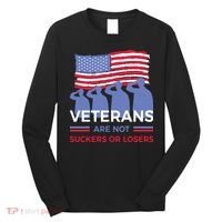 Veterans Are Not Suckers Or Losers Long Sleeve Shirt thumb 0