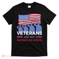 Veterans Are Not Suckers Or Losers T-Shirt thumb 0