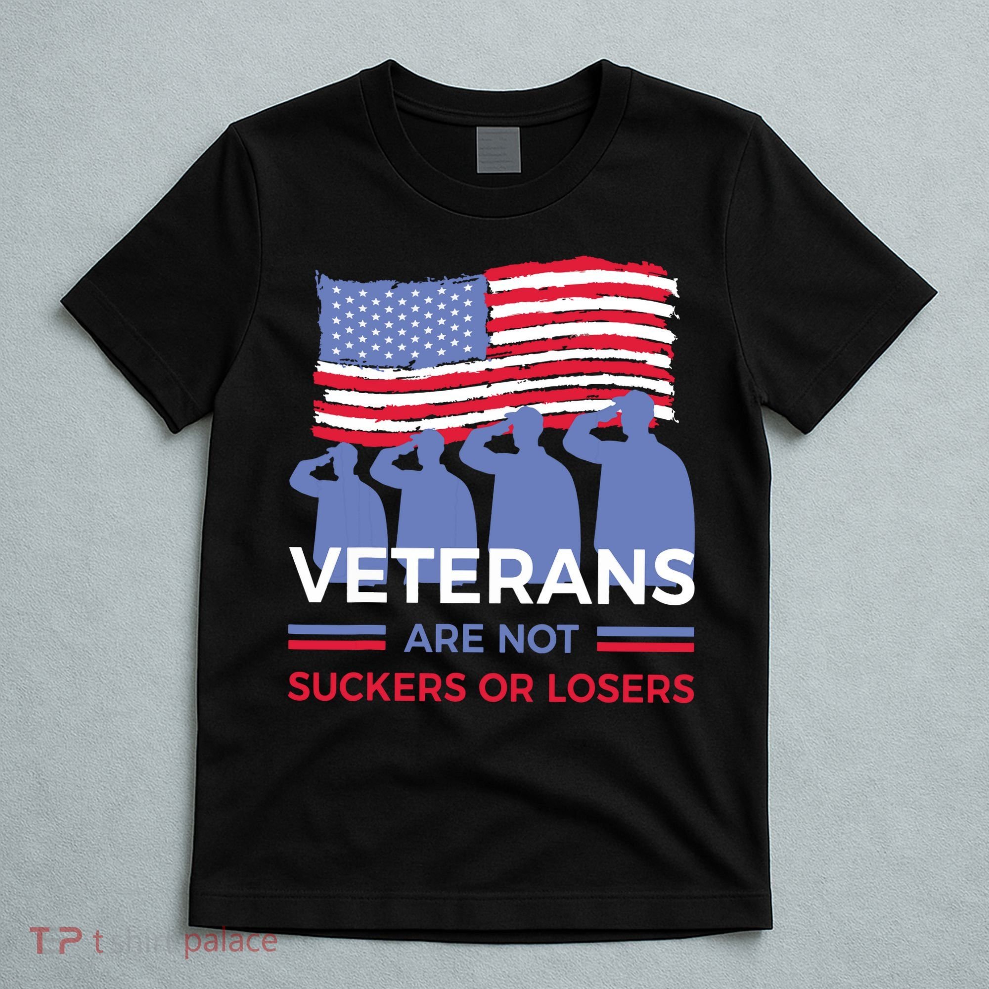 Veterans Are Not Suckers Or Losers T-Shirt