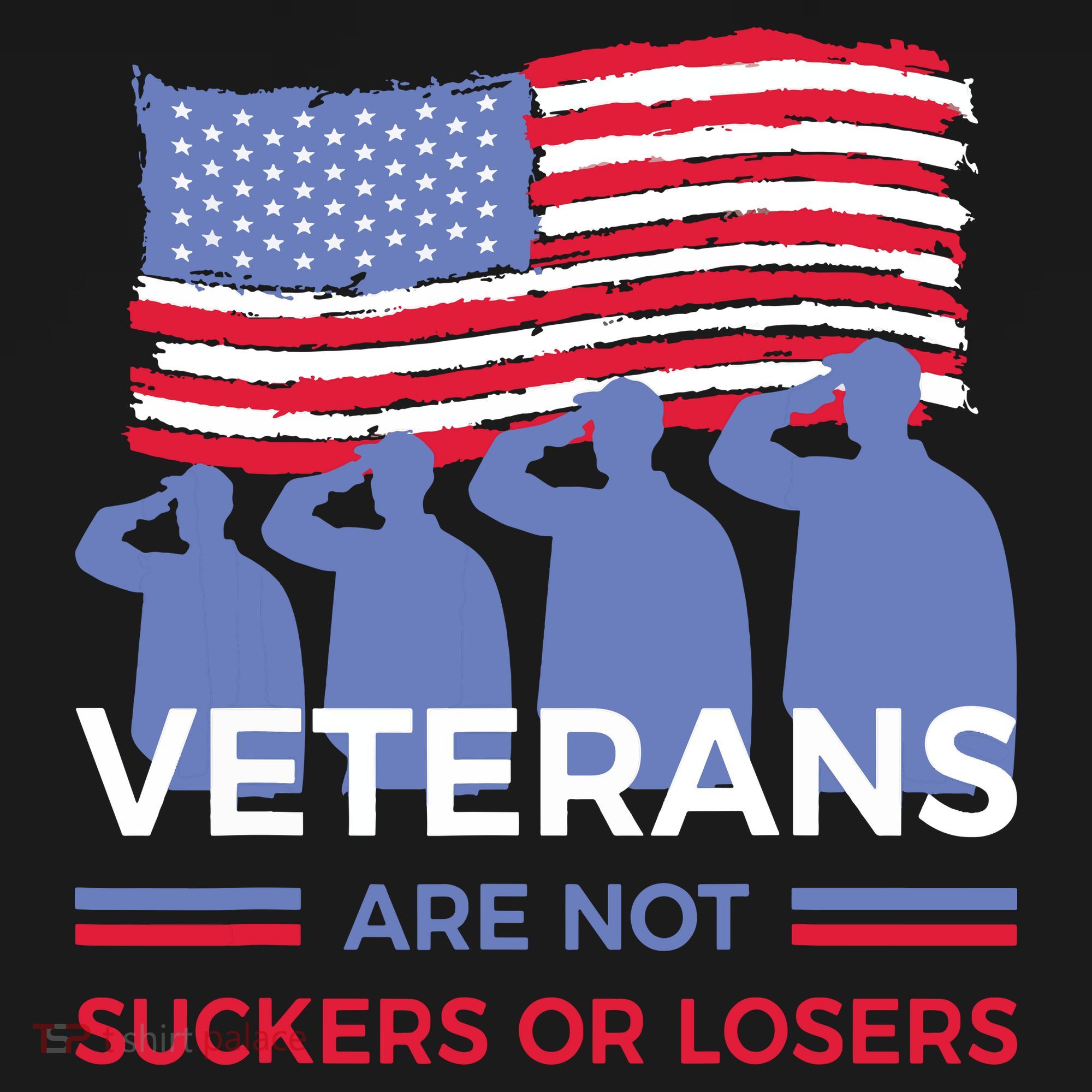 Veterans Are Not Suckers Or Losers T-Shirt