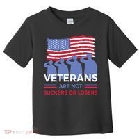 Veterans Are Not Suckers Or Losers Toddler T-Shirt thumb 0