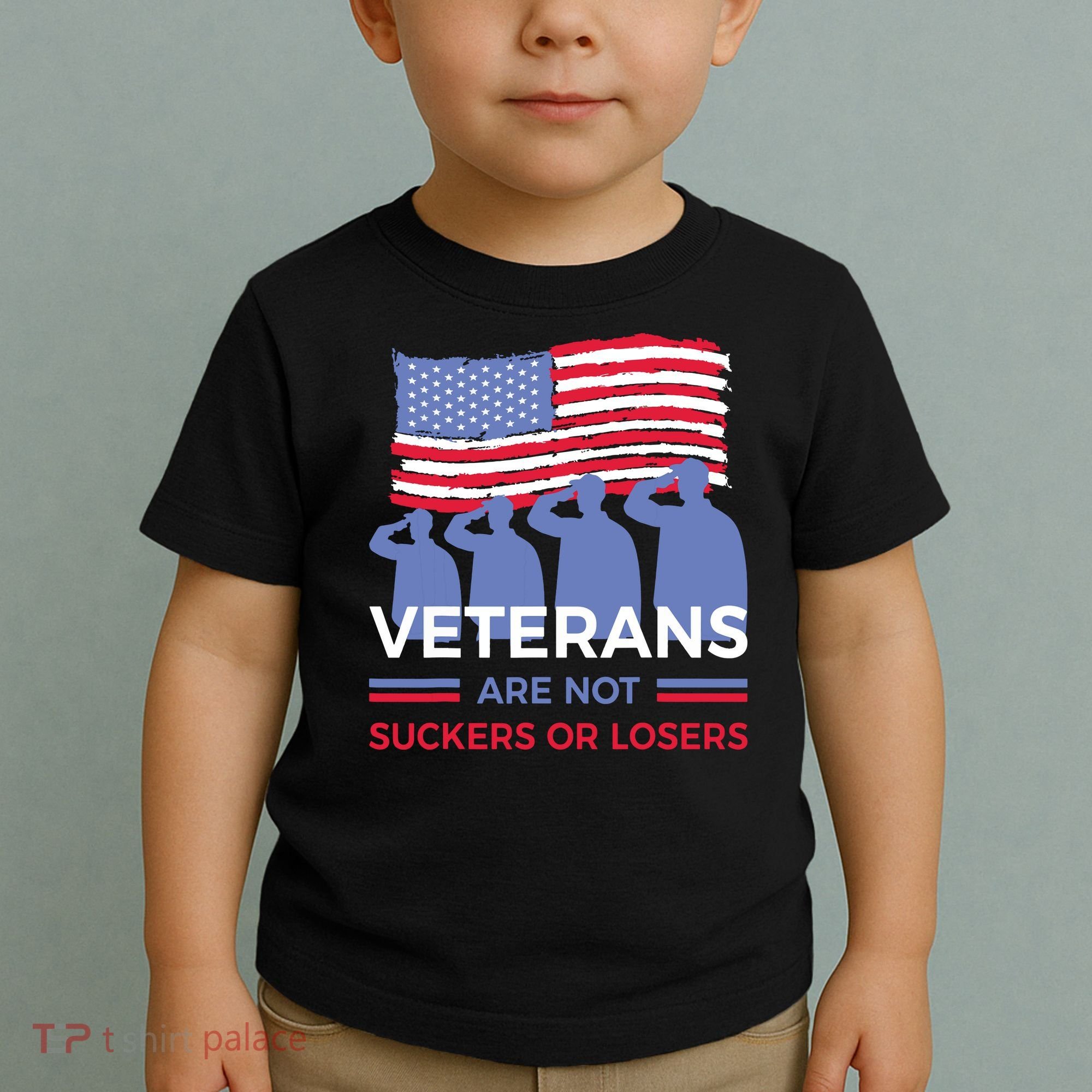 Veterans Are Not Suckers Or Losers Toddler T-Shirt