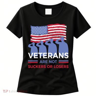 Veterans Are Not Suckers Or Losers Women's T-Shirt