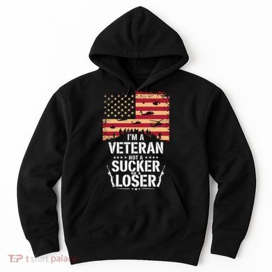Veterans Are Not Suckers Or Losers Hoodie