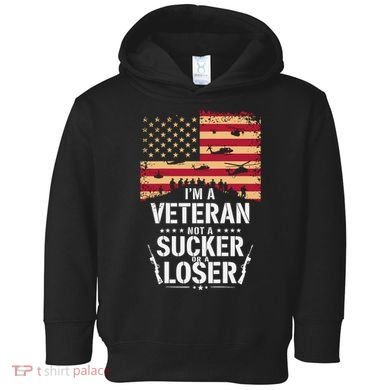 Veterans Are Not Suckers Or Losers Toddler Hoodie