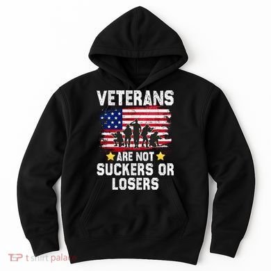 Veterans Are Not Suckers Or Losers Hoodie
