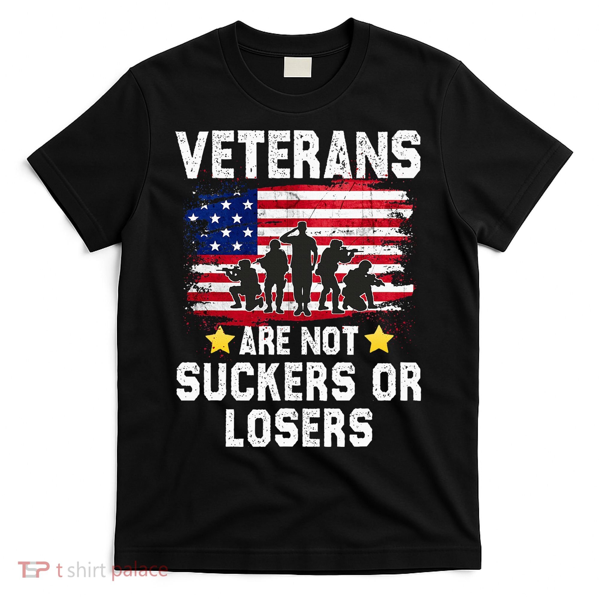 Veterans Are Not Suckers Or Losers T-Shirt
