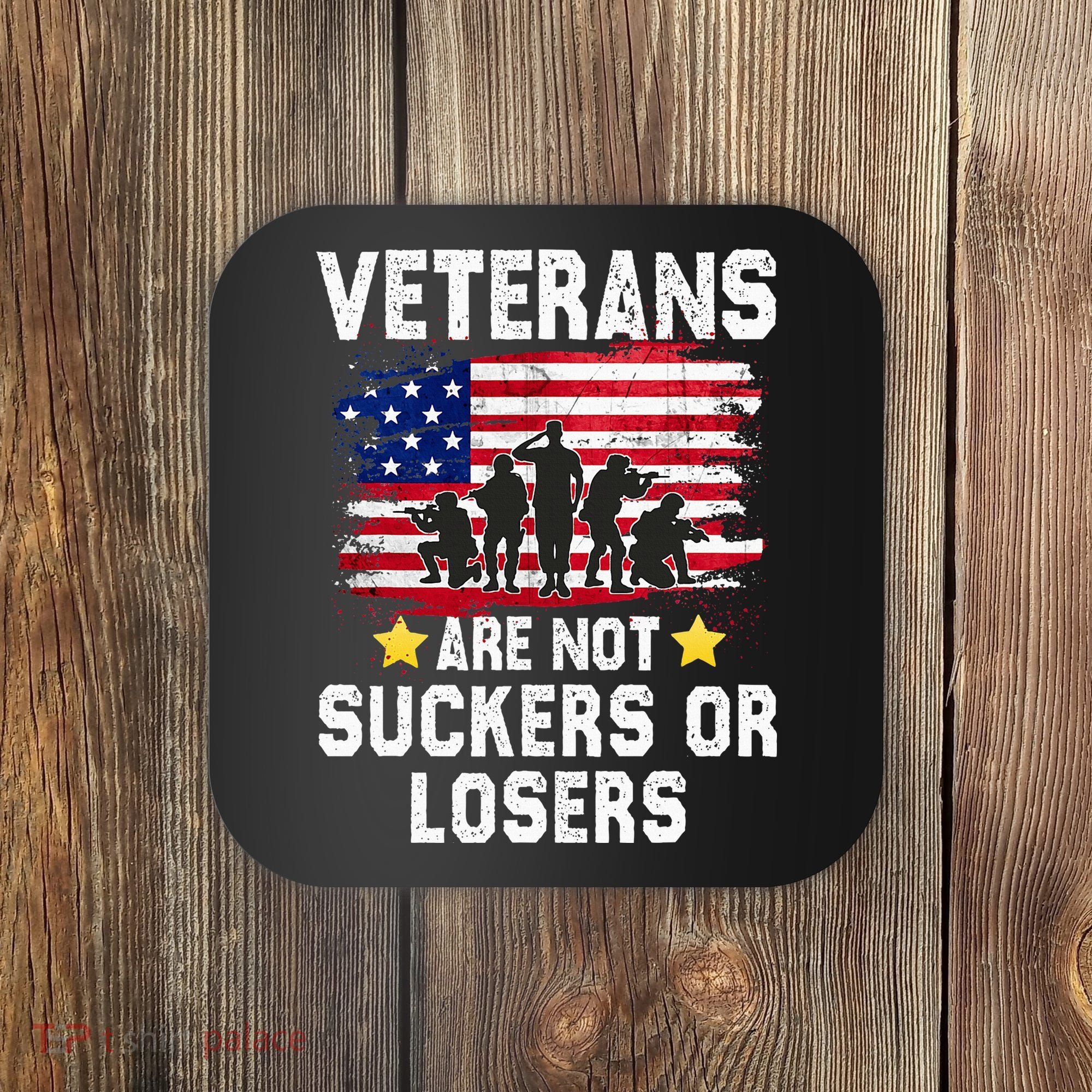 Veterans Are Not Suckers Or Losers Coaster