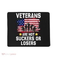 Veterans Are Not Suckers Or Losers Mousepad thumb 0