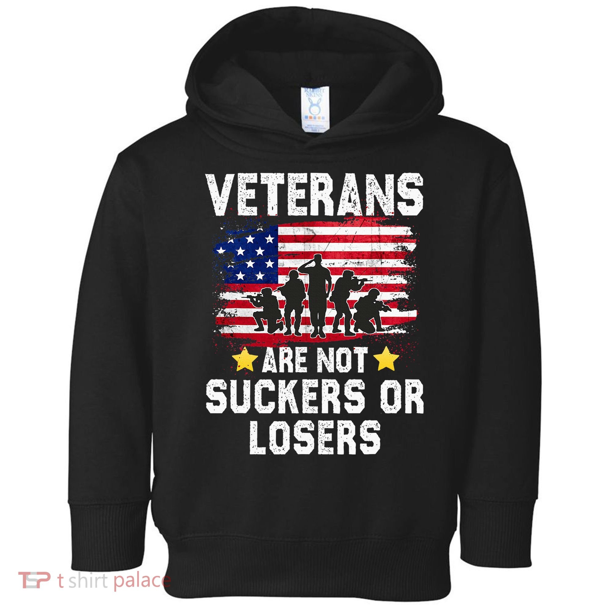 Veterans Are Not Suckers Or Losers Toddler Hoodie