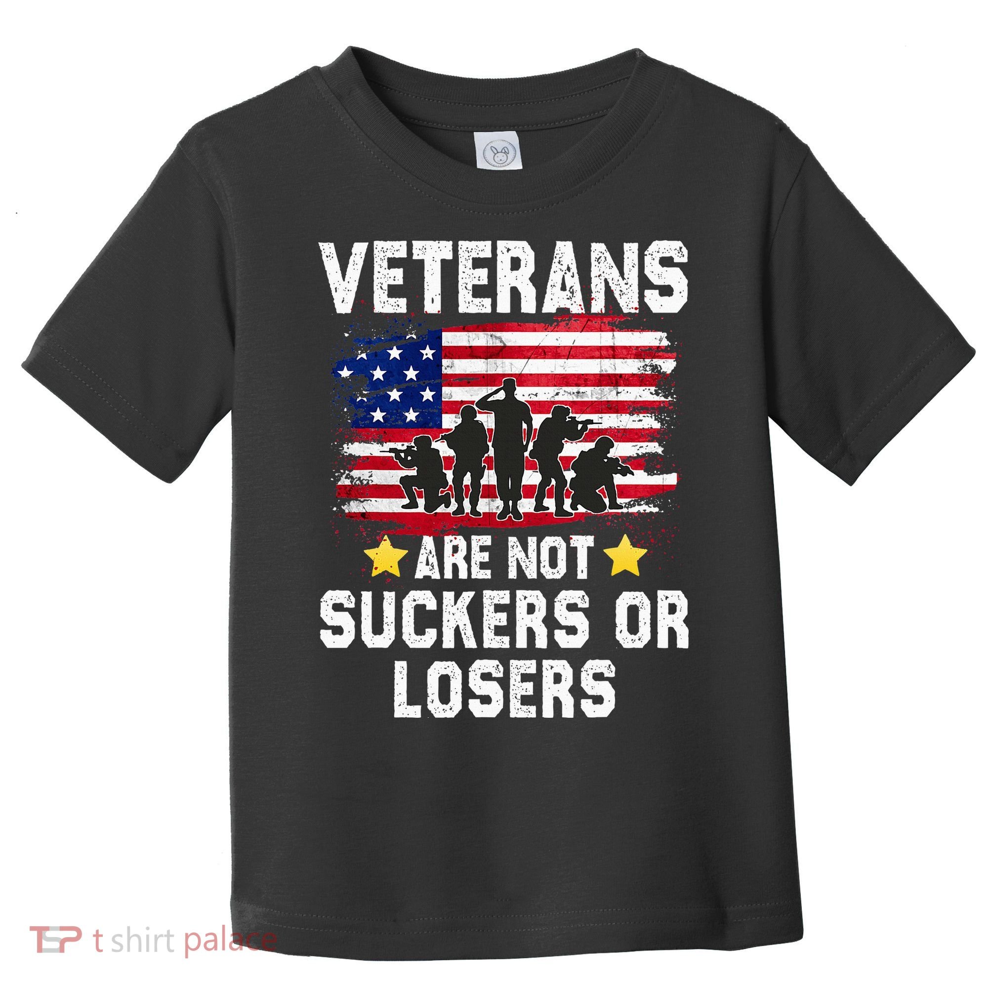 Veterans Are Not Suckers Or Losers Toddler T-Shirt