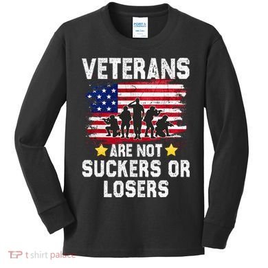 Veterans Are Not Suckers Or Losers Kids Long Sleeve Shirt