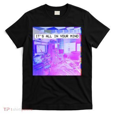 Vaporwave Room It's All In Your Mind T-Shirt
