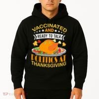 Vaccinated And Ready To Talk Politics At Thanksgiving Hoodie thumb 2