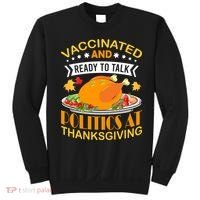 Vaccinated And Ready To Talk Politics At Thanksgiving Sweatshirt thumb 0