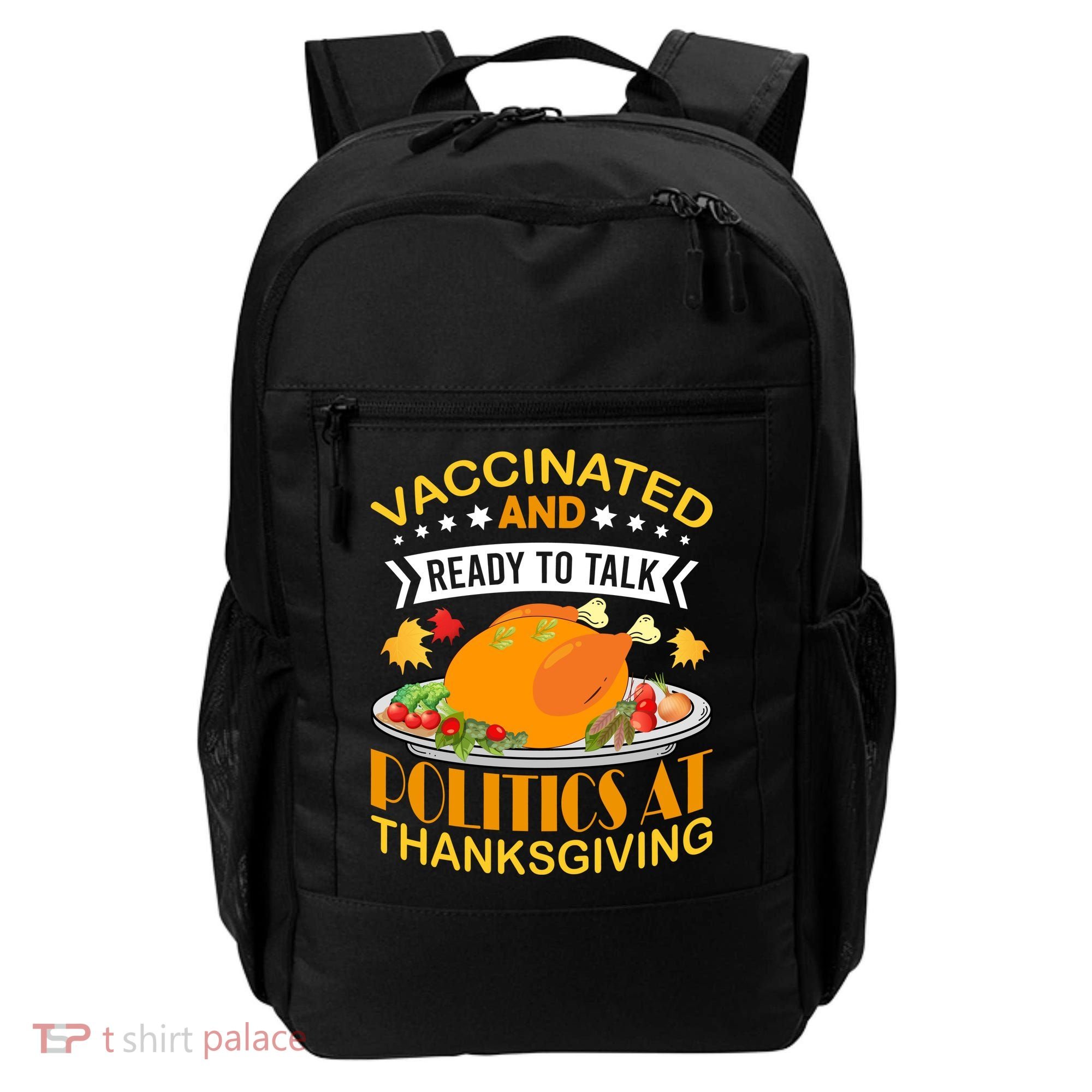 Vaccinated And Ready To Talk Politics At Thanksgiving Backpack