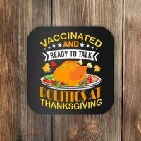 Vaccinated And Ready To Talk Politics At Thanksgiving Coaster thumb 0