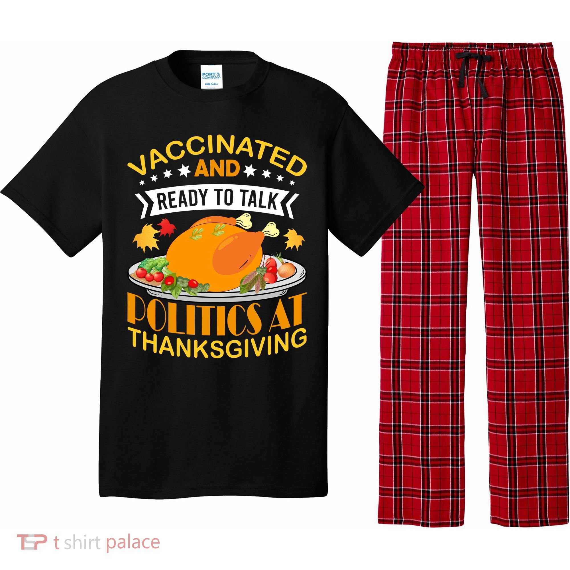 Vaccinated And Ready To Talk Politics At Thanksgiving Pajama Set