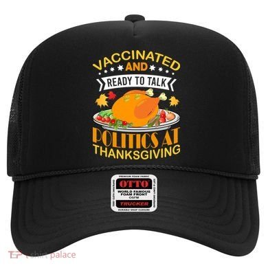 Vaccinated And Ready To Talk Politics At Thanksgiving Hat