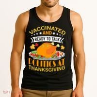Vaccinated And Ready To Talk Politics At Thanksgiving Tank Top thumb 3