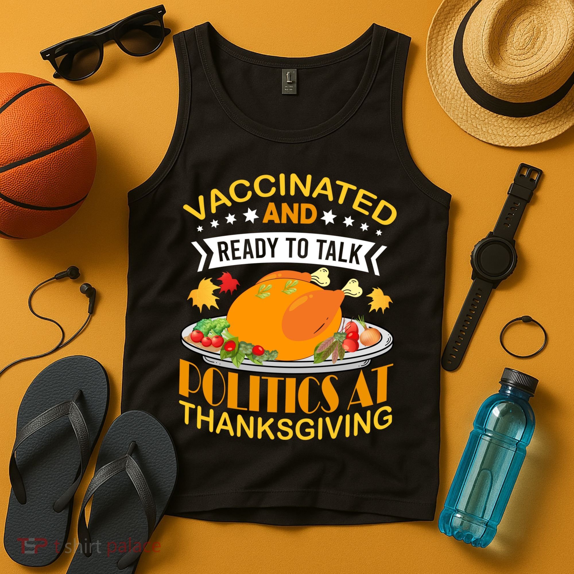Vaccinated And Ready To Talk Politics At Thanksgiving Tank Top