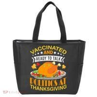 Vaccinated And Ready To Talk Politics At Thanksgiving Tote Bag thumb 0