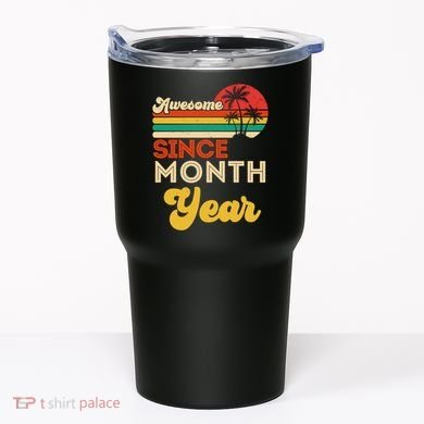 Vintage Awesome Since Customize Month And Year Birthday Tumbler