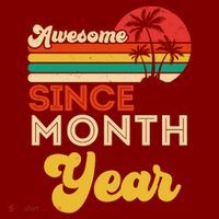 Vintage Awesome Since Customize Month And Year Birthday T-Shirt thumb 7