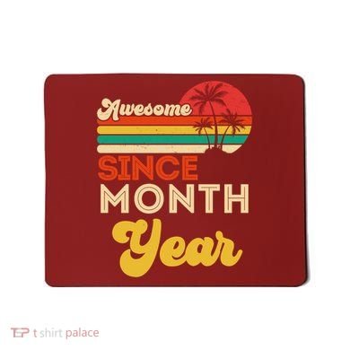 Vintage Awesome Since Customize Month And Year Birthday Mousepad