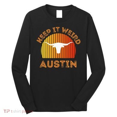 Vintage Austin TX Distressed Keep It Weird Texas Long Sleeve Shirt