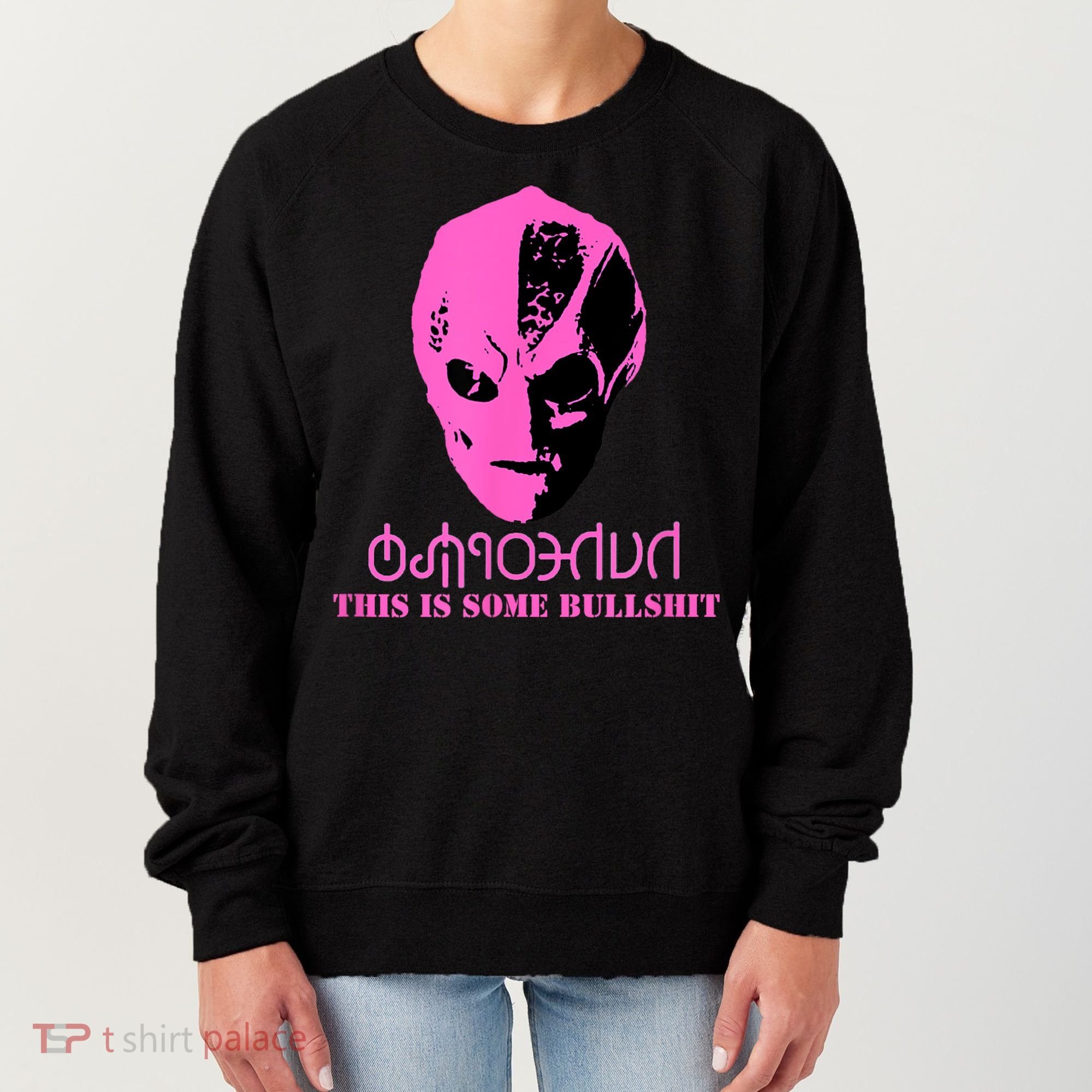 Vanderspeigle Alien This Some Bullshit | Funny Women's Sweatshirt
