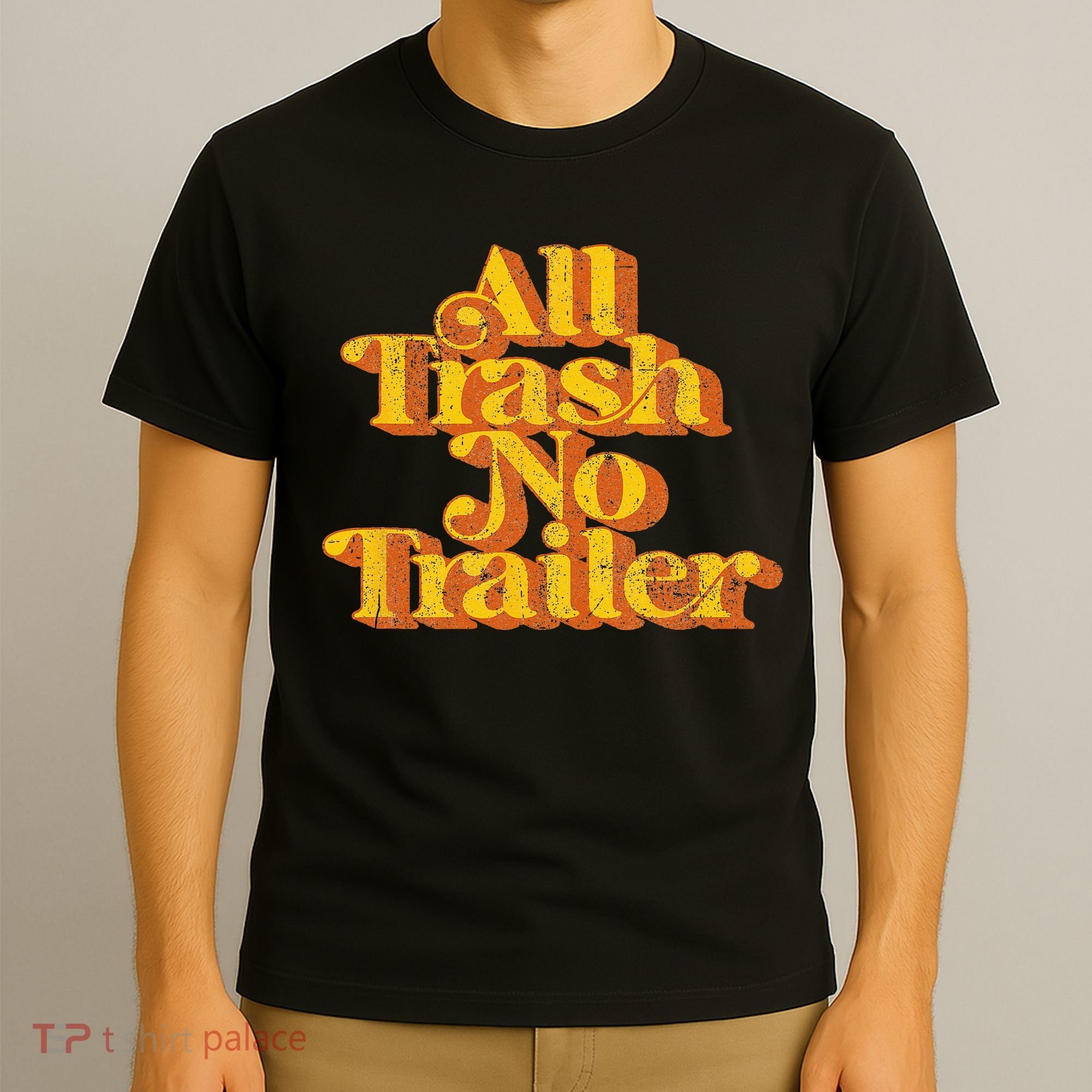 Vintage All Trash No Trailer Funny Country Pride Retro 70s T-Shirt