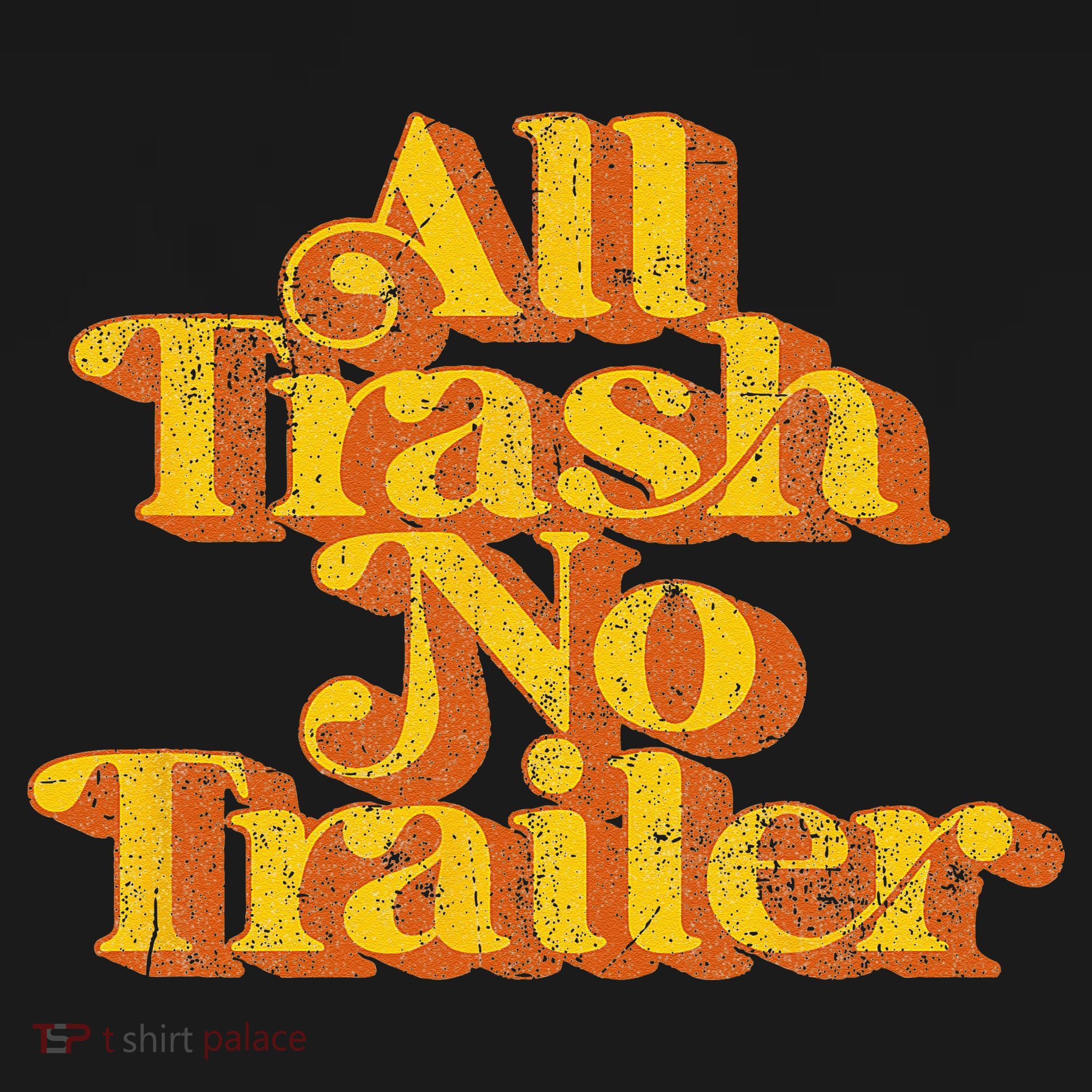 Vintage All Trash No Trailer Funny Country Pride Retro 70s T-Shirt