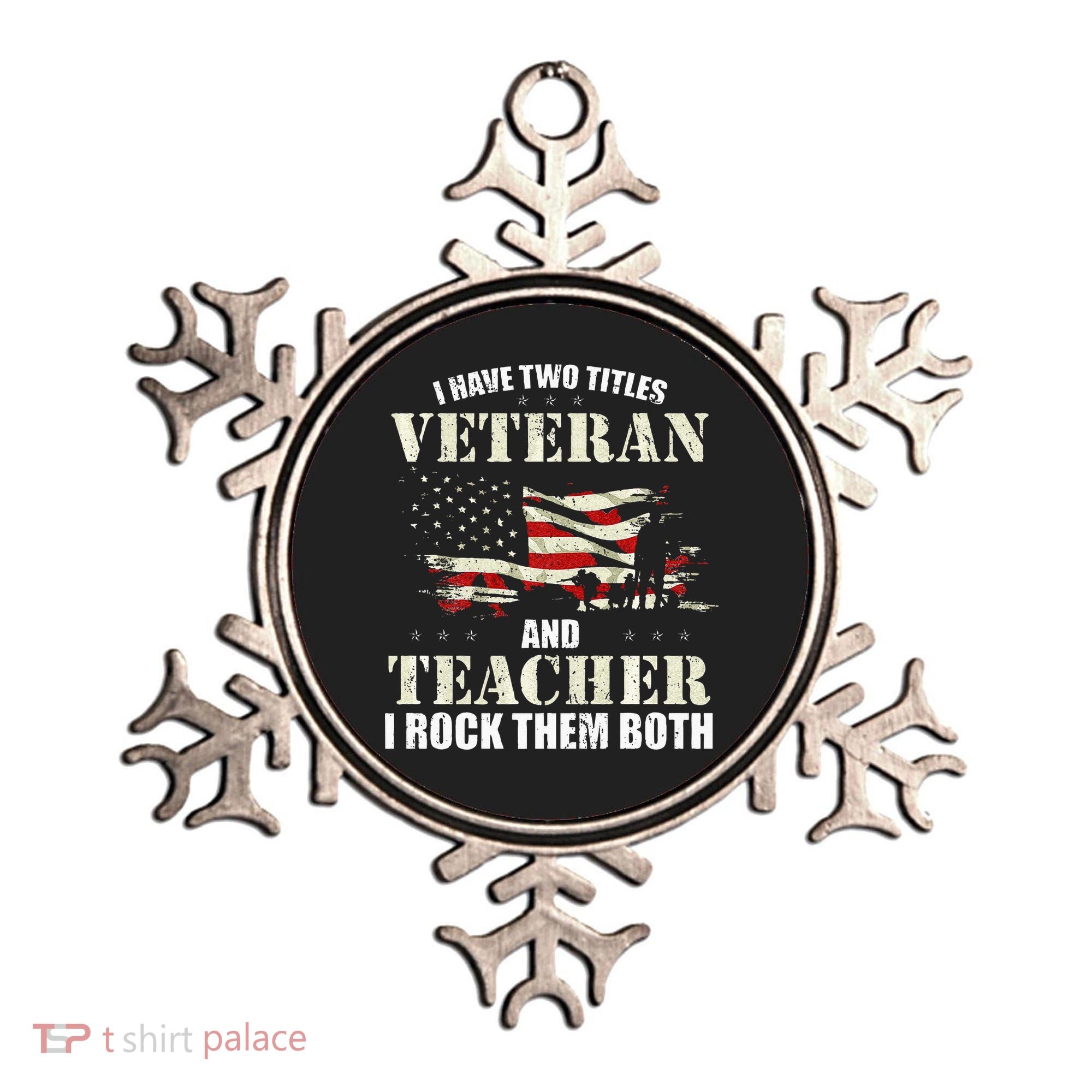 Veteran And Teacher And I Rock Them Both Funny Fathers Day Ornament