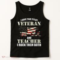 Veteran And Teacher And I Rock Them Both Funny Fathers Day Tank Top thumb 2