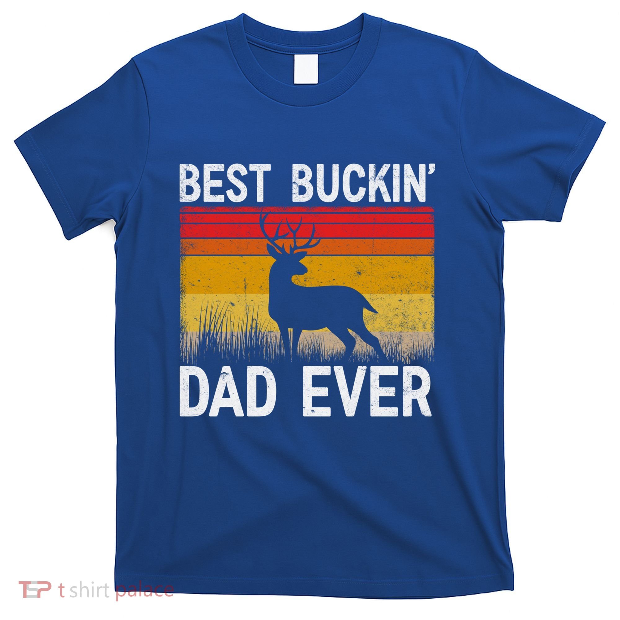 Vintage Best Buckin Dad Ever Deer Hunting Fathers Day Meaningful Gift T-Shirt