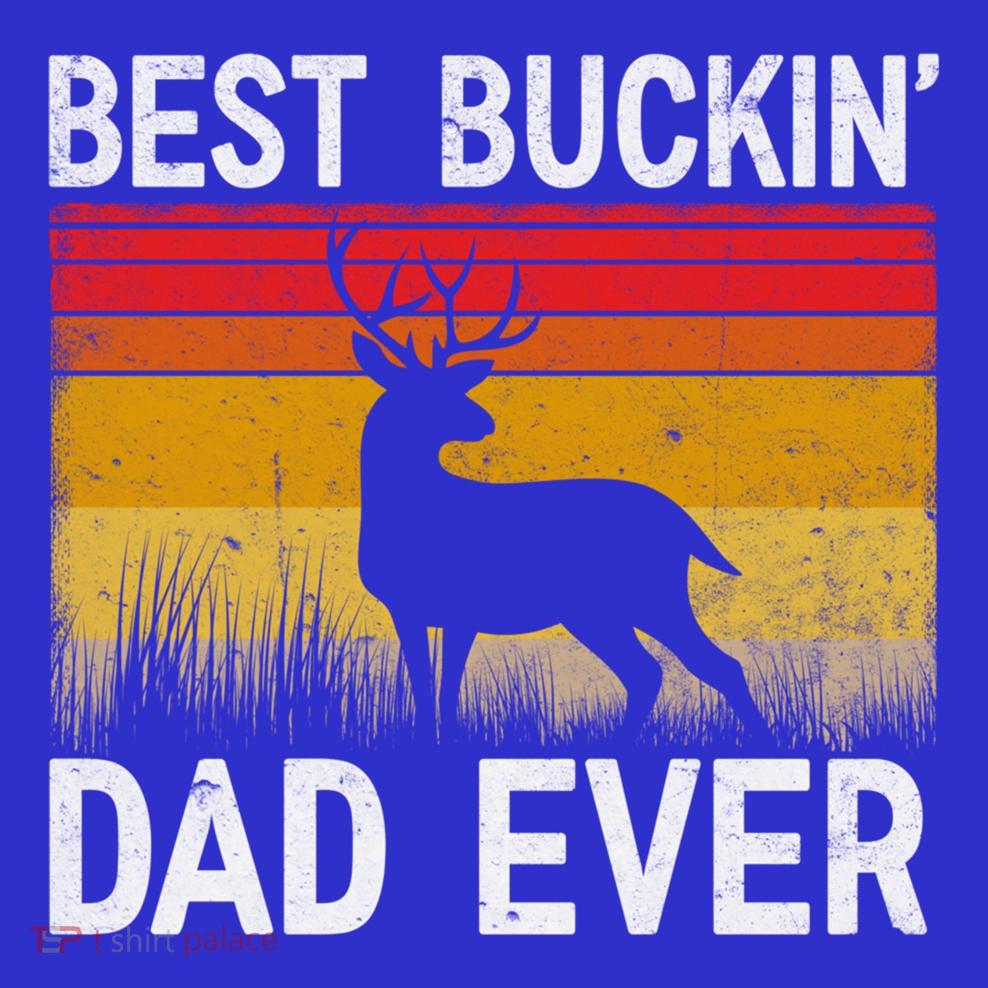 Vintage Best Buckin Dad Ever Deer Hunting Fathers Day Meaningful Gift T-Shirt