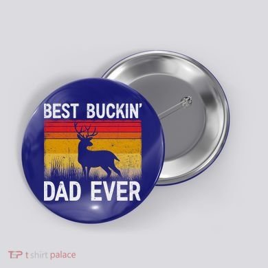 Vintage Best Buckin Dad Ever Deer Hunting Fathers Day Meaningful Gift Button