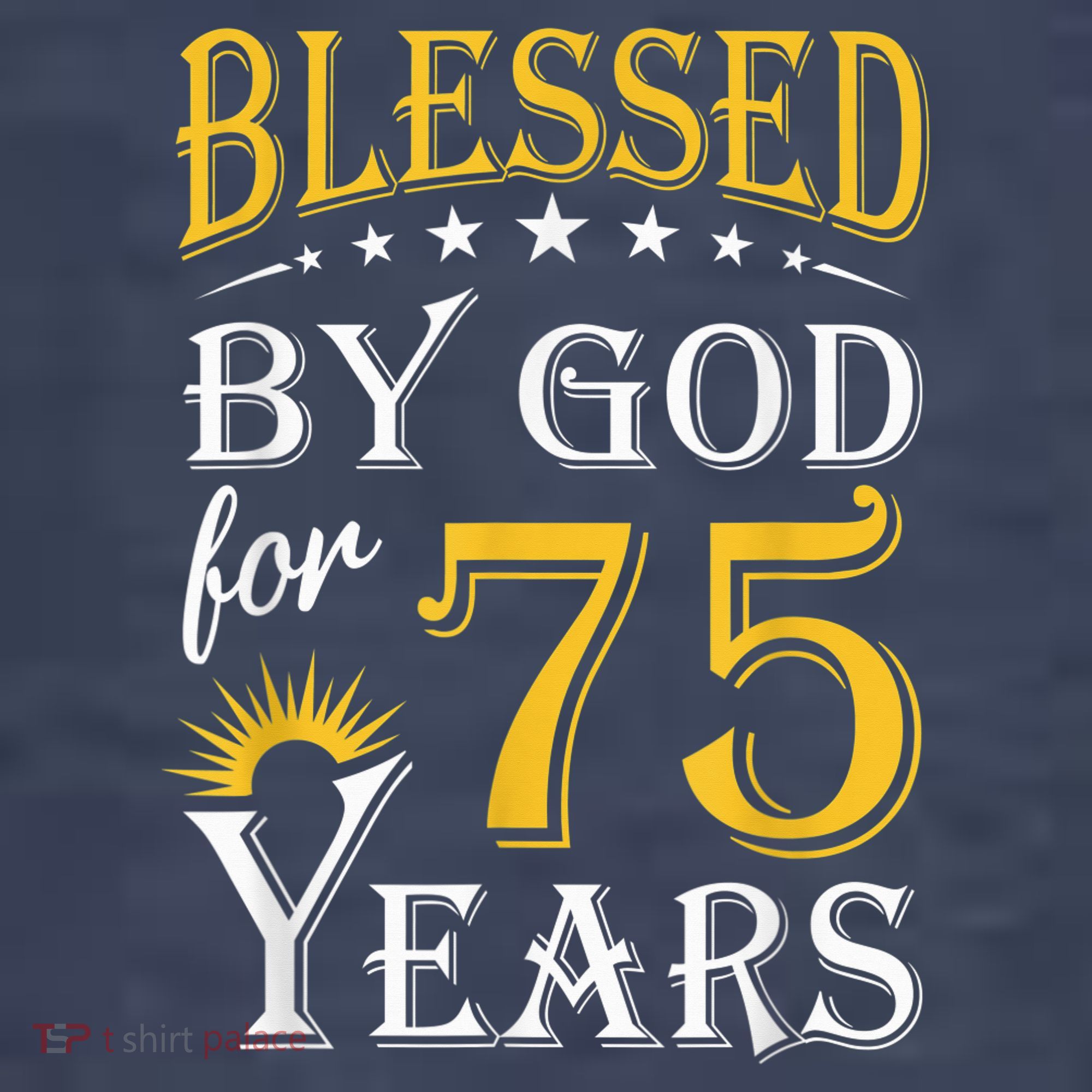 Vintage Blessed by God for 75 years Happy 75th Birthday Present T-Shirt