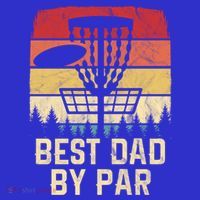 Vintage Best Dad By Par Funny FatherS Day Disc Golf Player Cool Gift T-Shirt thumb 7