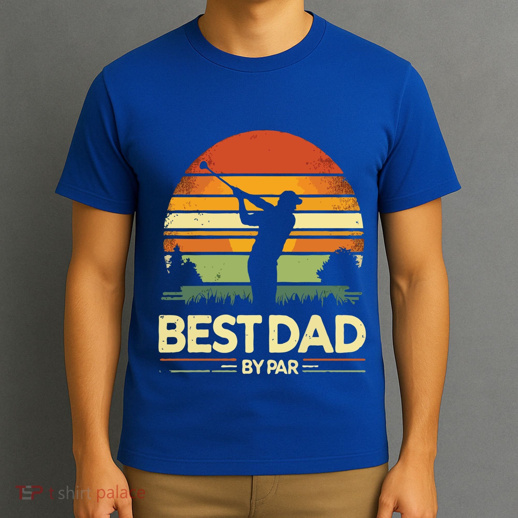 Vintage Best Dad By Par Meaningful Gift FatherS Day Golfing Gift T-Shirt