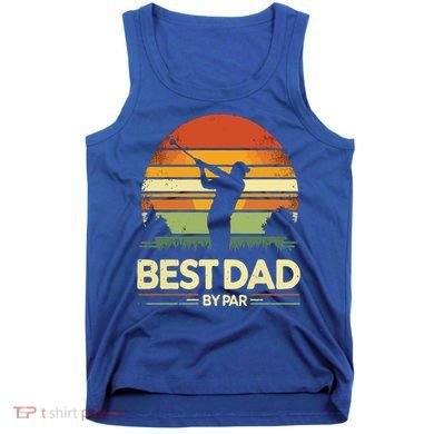 Vintage Best Dad By Par Meaningful Gift FatherS Day Golfing Gift Tank Top