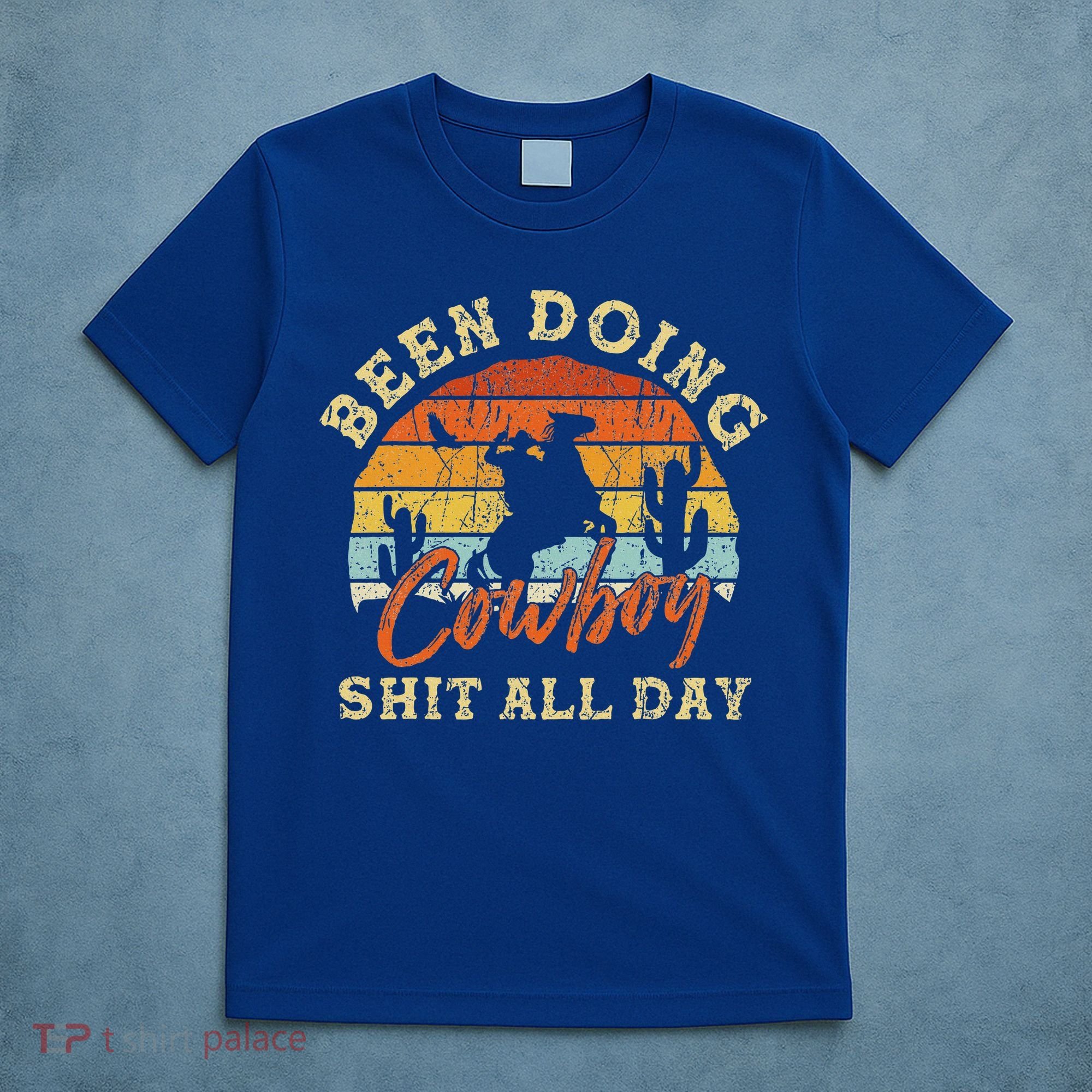 Vintage Been Doing Cowboy Shit All Day Funny Cowboy T-Shirt