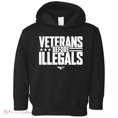 Veterans Before Illegals Toddler Hoodie
