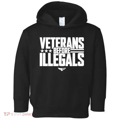 Veterans Before Illegals Toddler Hoodie