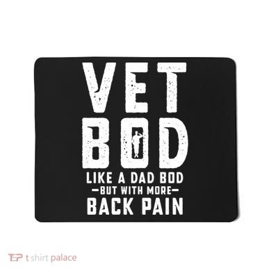 Vet Bod Like A Dad Bod Mousepad