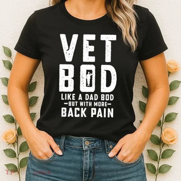 Vet Bod Like A Dad Bod Women's T-Shirt