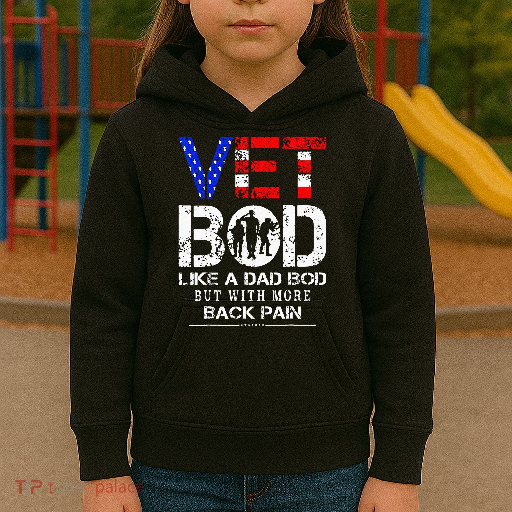 Vet Bod Like Dad Bod But With More Back Pain Veterans Day Kids Hoodie
