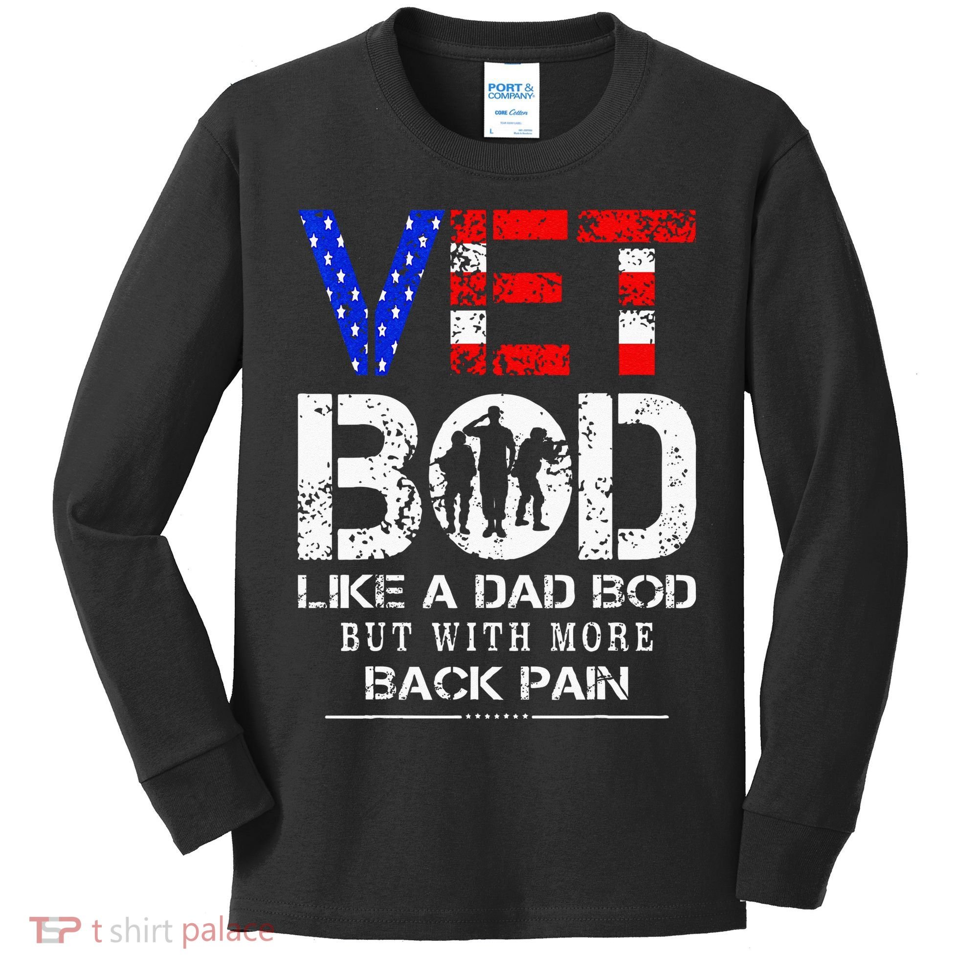 Vet Bod Like Dad Bod But With More Back Pain Veterans Day Kids Long Sleeve Shirt